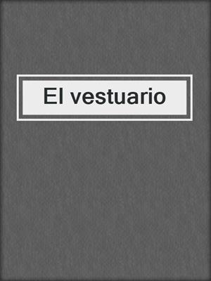 cover image of El vestuario
