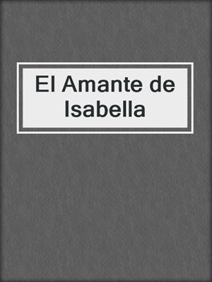 cover image of El Amante de Isabella