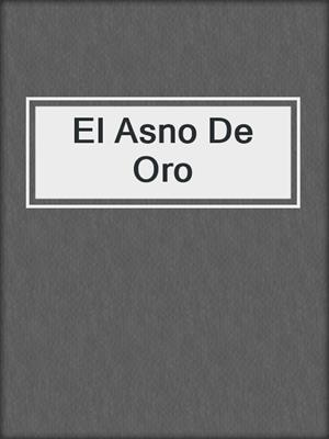 cover image of El Asno De Oro
