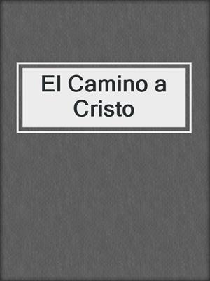 El Camino a Cristo