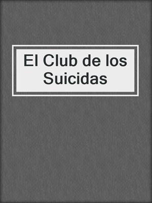 cover image of El Club de los Suicidas
