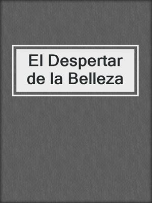 cover image of El Despertar de la Belleza