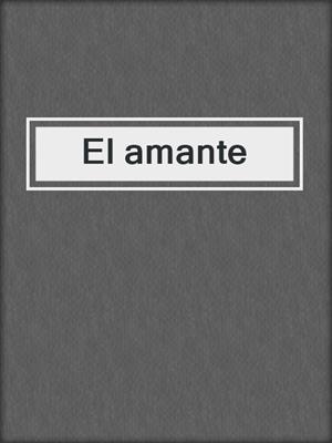 cover image of El amante