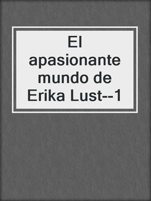 cover image of El apasionante mundo de Erika Lust--1