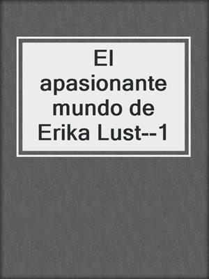 cover image of El apasionante mundo de Erika Lust--1