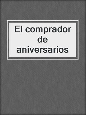 El comprador de aniversarios