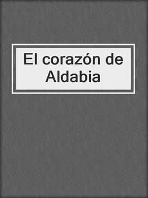 cover image of El corazón de Aldabia
