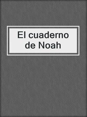 cover image of El cuaderno de Noah