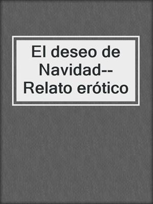 cover image of El deseo de Navidad--Relato erótico
