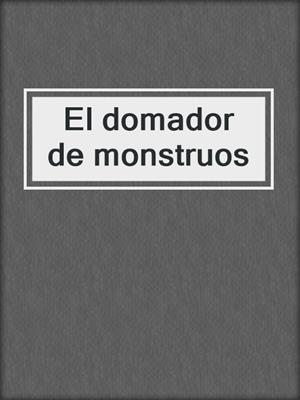 El domador de monstruos