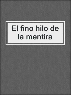 El fino hilo de la mentira