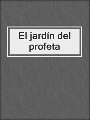 El jardín del profeta