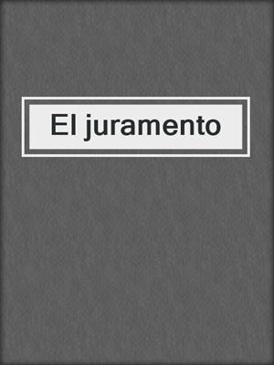 cover image of El juramento