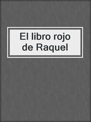 cover image of El libro rojo de Raquel