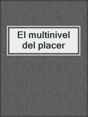 cover image of El multinivel del placer
