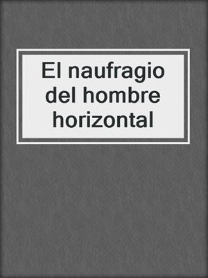 cover image of El naufragio del hombre horizontal