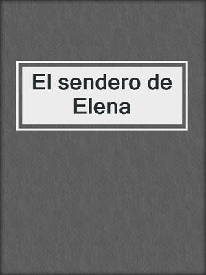 cover image of El sendero de Elena