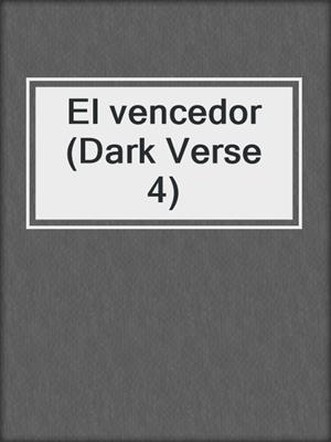 cover image of El vencedor (Dark Verse 4)