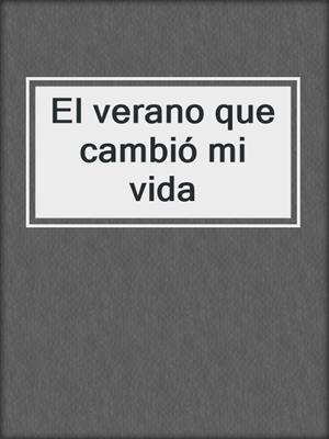 cover image of El verano que cambió mi vida
