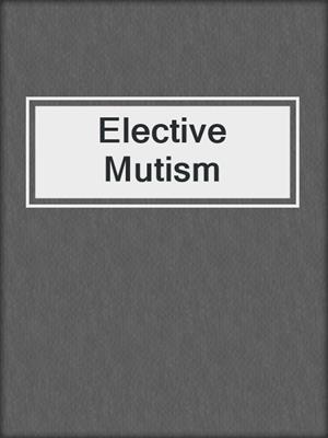 Elective Mutism