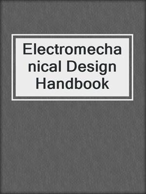 Electromechanical Design Handbook