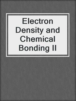 Electron Density and Chemical Bonding II