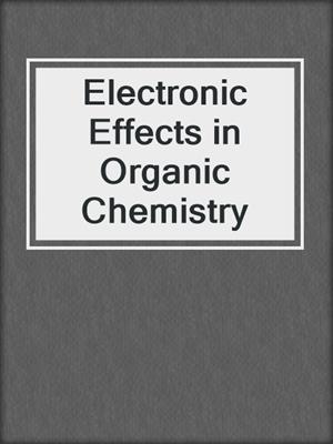 Electronic Effects in Organic Chemistry