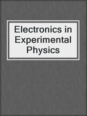Electronics in Experimental Physics