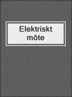 cover image of Elektriskt möte