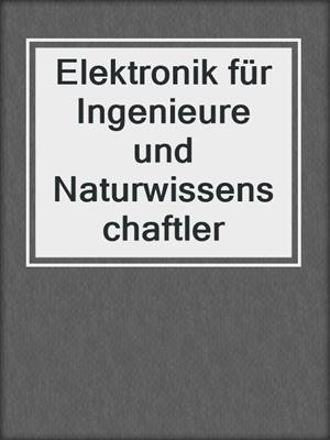 Elektronik für Ingenieure und Naturwissenschaftler