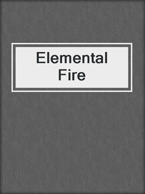 cover image of Elemental Fire