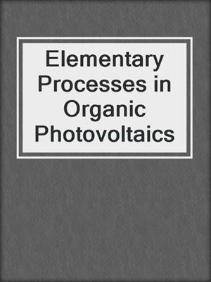 Elementary Processes in Organic Photovoltaics
