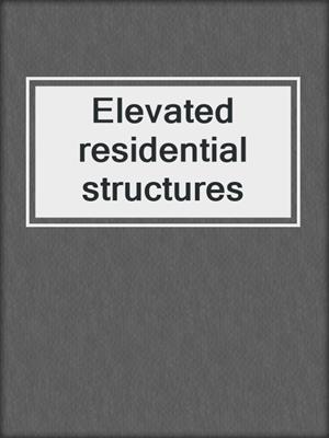 Elevated residential structures