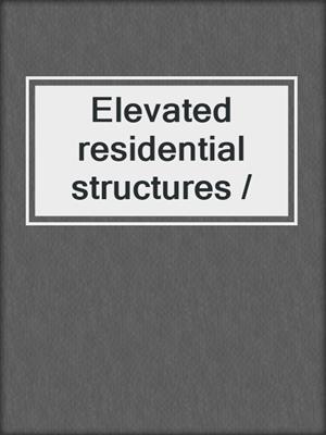 Elevated residential structures /