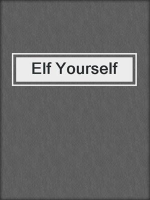 cover image of Elf Yourself