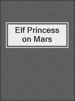 cover image of Elf Princess on Mars