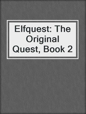 cover image of Elfquest: The Original Quest, Book 2