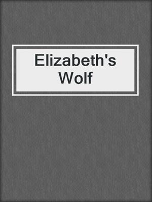 Elizabeth's Wolf