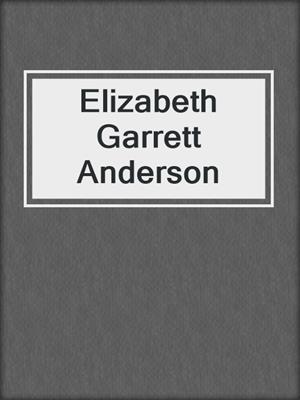 Elizabeth Garrett Anderson