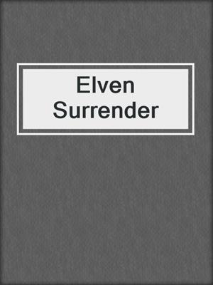 cover image of Elven Surrender
