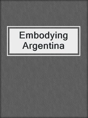 Embodying Argentina