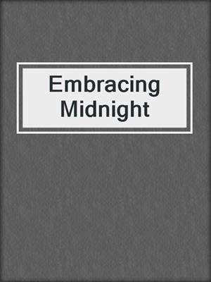 cover image of Embracing Midnight