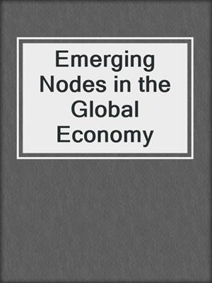 Emerging Nodes in the Global Economy