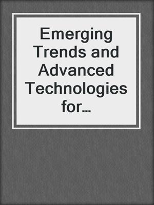 Emerging Trends and Advanced Technologies for Computational Intelligence