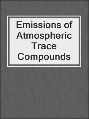 Emissions of Atmospheric Trace Compounds