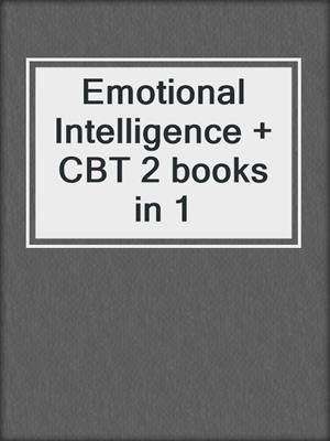 Emotional Intelligence + CBT 2 books in 1