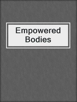 cover image of Empowered Bodies