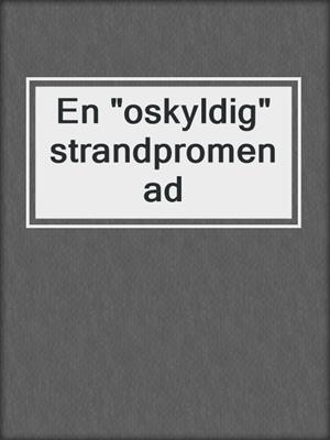 cover image of En "oskyldig" strandpromenad