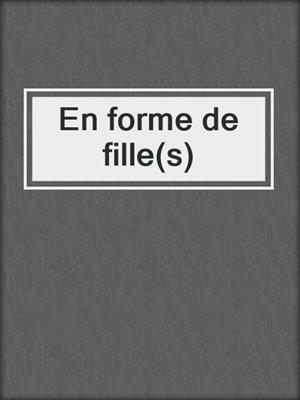 cover image of En forme de fille(s)