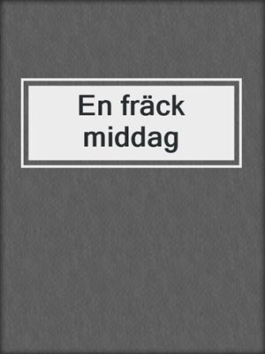 cover image of En fräck middag